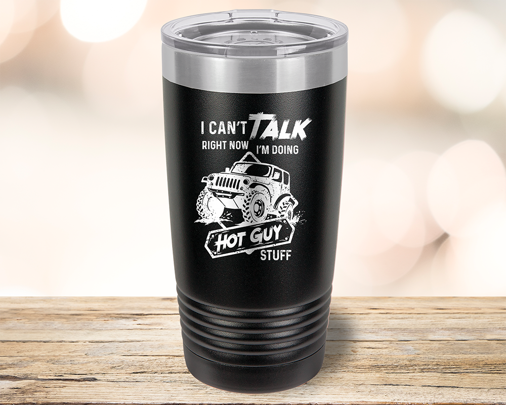 I Can't Talk Right Now, I'm Doing Hot Guy Stuff Jeep 20 Ounce Laser Etched  Tumbler